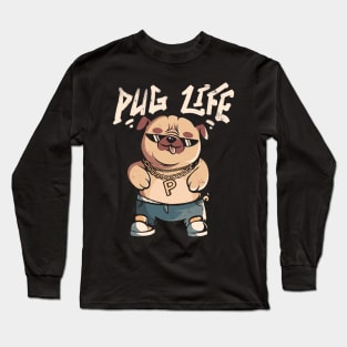 Pug Life - Cute Funny Dog Gift Long Sleeve T-Shirt